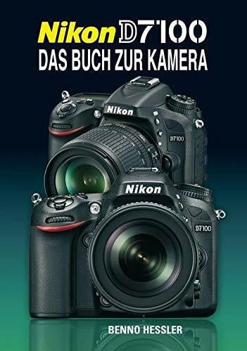 Nikon D7100: Das Buch zur Kamera