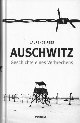 Auschwitz - Geschichte eines Verbrechens