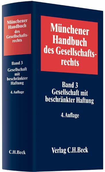 M�nchener Handbuch des Gesellschaftsrechts Bd. 3: Gesellschaft mit beschr�nkter Haftung