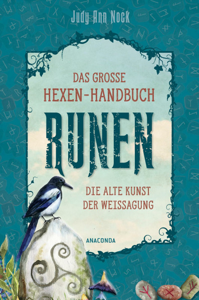 Das große Hexen-Handbuch Runen. Die alte Kunst der Weissagung: Alles über nordische, keltische oder neuere Runen-Zeichen