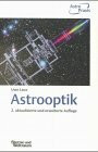 Astrooptik. Optiksysteme für die Astronomie