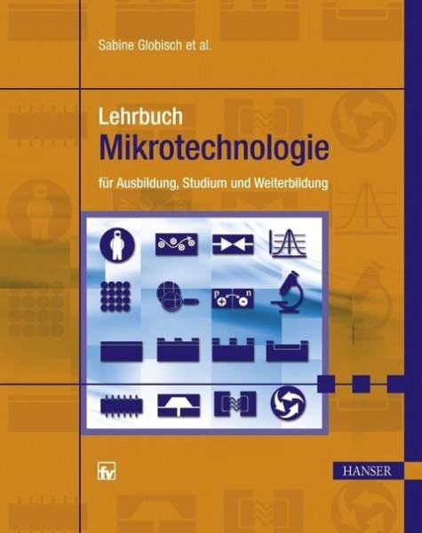 Lehrbuch Mikrotechnologie für Ausbildung, Studium und Weiterbildung