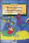 Brunnen-Reihe, Mein buntes Osterfenster
