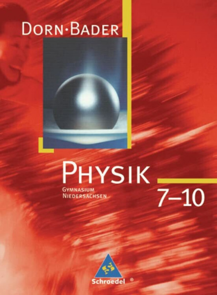 Dorn / Bader Physik SI - Ausgabe 2007 für Niedersachsen: Gesamtband