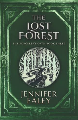 The Lost Forest (The Sorcerer's Oath, Band 3)