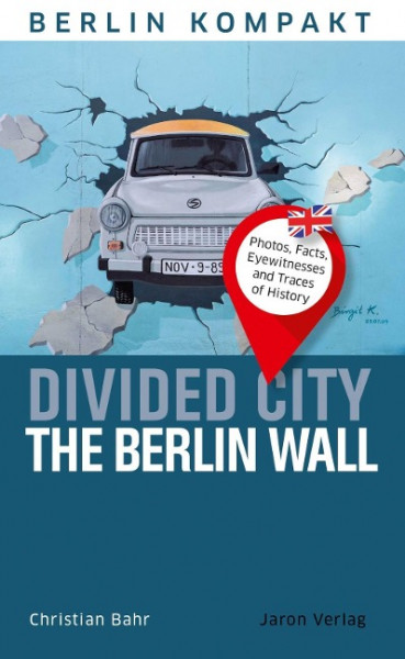 Divided City - The Berlin Wall