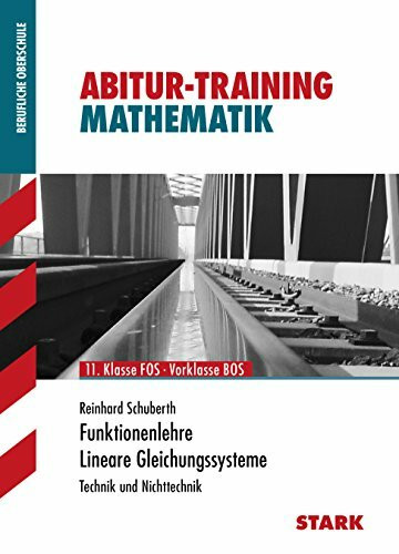 STARK Abitur-Training FOS/BOS - Mathematik Funktionenlehre / LGS: Technik und Nichttechnik. 11. Klasse FOS - Vorklasse BOS. Berufliche Oberschule. Mit Lösungen