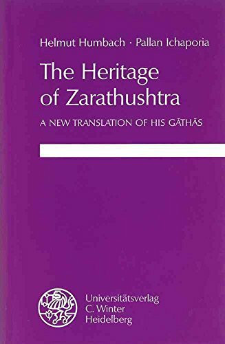 The Heritage of Zarathushtra: A new Translation of his Gãthãs