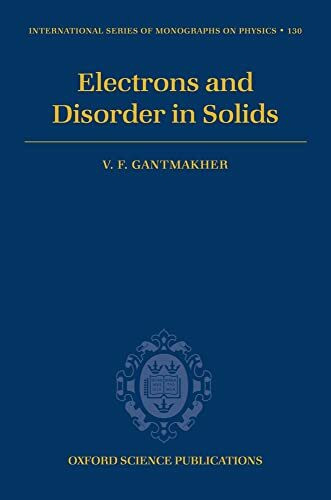 Electrons and Disorder in Solids (International Series of Monographs on Physics, 130, Band 130)