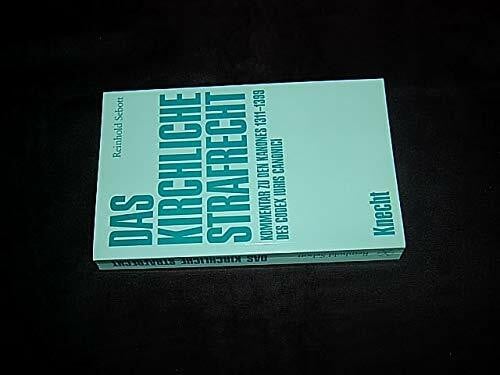 Das kirchliche Strafrecht. Kommentar zu den Kanones 1311-1399 des Codex Iuris Canonici