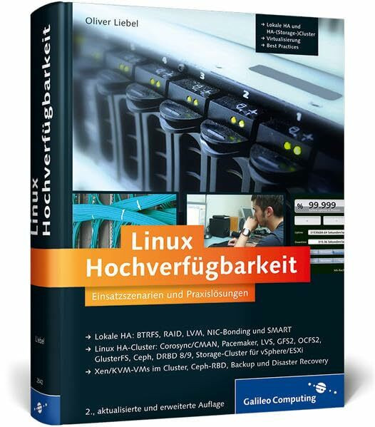 Linux Hochverfügbarkeit: Einsatzszenarien und Praxislösungen für Linux-Server (Galileo Computing)