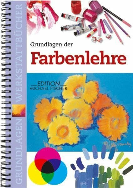 Grundlagen der Farbenlehre (Grundlagenwerkstatt)