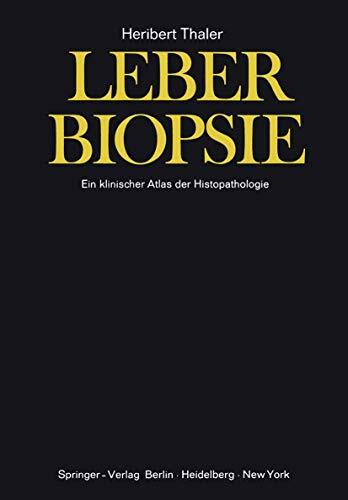 Leberbiopsie: Ein klinischer Atlas der Histopathologie Leberbiopsie: Ein klinischer Atlas der Histopathologie