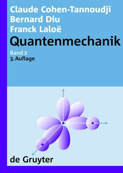 Quantenmechanik / Cohen-Tannoudji, Claude / Diu, Bernard / Laloë, Franck: Quantenmechanik Band 2