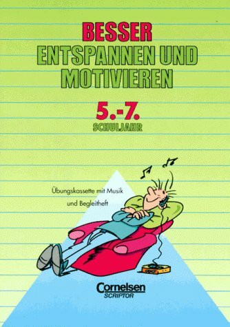 Besser in allen Fächern / Bisherige Ausgabe / Besser entspannen und motivieren für das 5.-7. Schuljahr: Audio-Kassette mit Begleitheft. Übungen