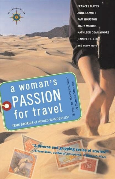 Woman's Passion for Travel: True Stories of World Wanderlust (Travelers' Tales)