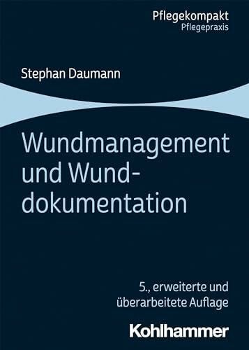 Wundmanagement und Wunddokumentation (Pflegekompakt)