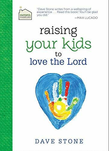 Raising Your Kids to Love the Lord (Faithful Families)