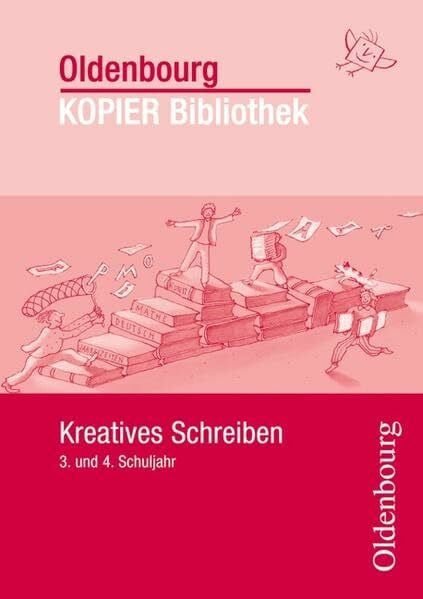 Oldenbourg KOPIER Bibliothek / Kreatives Schreiben: 3. und 4. Schuljahr
