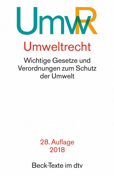 Umweltrecht: Wichtige Gesetze und Verordnungen zum Schutz der Umwelt (Beck-Texte im dtv)
