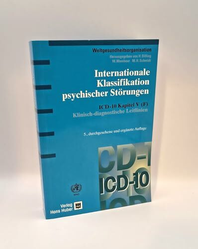 Internationale Klassifikation psychischer Störungen: ICD-10 Kapitel V (F) Klinisch-diagnostische Leitlinien