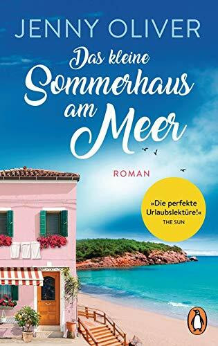 Das kleine Sommerhaus am Meer: Roman