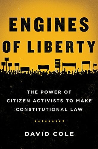 Engines of Liberty: The Power of Citizen Activists to Make Constitutional Law