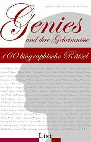 Genies und ihre Geheimnisse: 100 biographische Rätsel