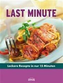 Last Minute: Schnelle Gerichte für Genießer