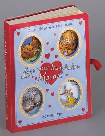 Lass uns kuscheln, Mama! (Bücher für die Kleinsten)