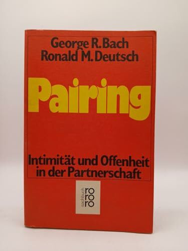 Pairing: Intimität und Offenheit in der Partnerschaft (rororo sachbuch)