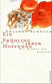 Die Kinder des Sisyfos. Roman-Tetralogie. Ein Frühling irrer Hoffnung