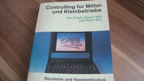 Controlling für Mittel- und Kleinbetriebe: Bausteine und Handwerkszeug für Ihren Controllingleitstand (dtv Beck Wirtschaftsberater)