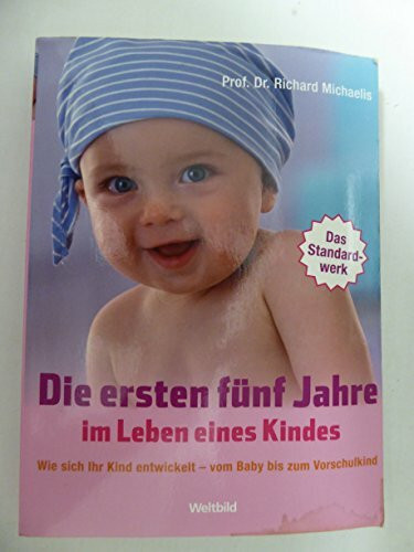 Die ersten fünf Jahre im Leben eines Kindes