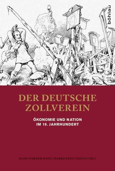 Der deutsche Zollverein: Ökonomie und Nation im 19. Jahrhundert