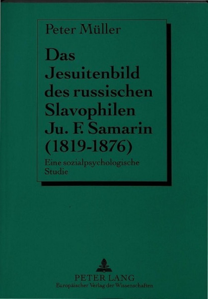 Das Jesuitenbild des russischen Slavophilen Ju.F. Samarin (1819-1876)