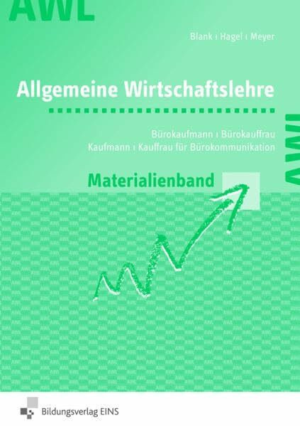Allgemeine Wirtschaftslehre Bürokaufmann/Bürokauffrau Kaufmann/Kauffrau für Bürokommunikation: Lehrerhandbuch Lehrerhandbuch (Büroreihe nach ... GmbH" / Allgemeine Wirtschaftslehre)