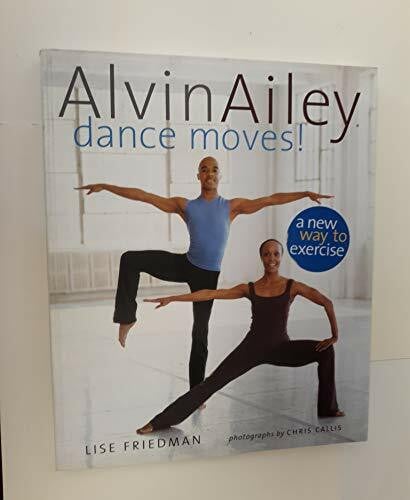 Alvin Ailey Dance Moves!: A New Way to Exercise