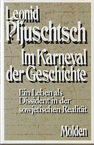 Im Karneval der Geschichte. Ein Leben als Dissident in der sowjetischen Realität