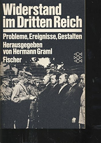 Widerstand im Dritten Reich: Probleme, Ereignisse, Gestalten
