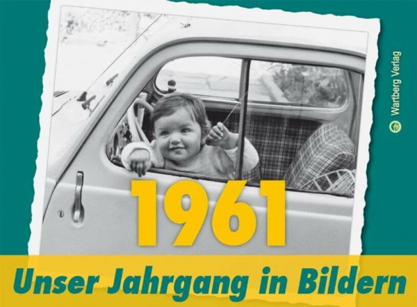 1961 - Unser Jahrgang in Bildern