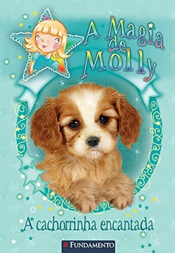 Magia de Molly. A Cachorrinha Encantada (Em Portuguese do Brasil)