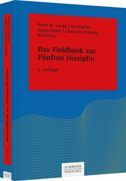 Das Fieldbook zur "Fünften Disziplin" (Systemisches Management)