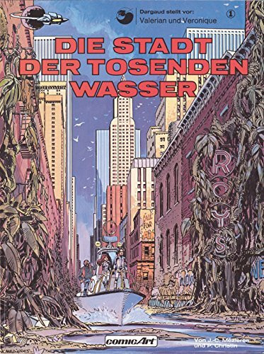 Valerian & Veronique, Band 1: Die Stadt der tosenden Wasser