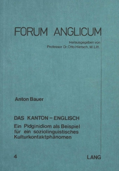 Das Kanton-Englisch: Ein Pidginidiom als Beispiel für ein soziolinguistisches Kulturkontaktphaenomen