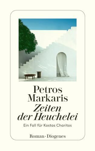 Zeiten der Heuchelei: Ein Fall für Kostas Charitos (detebe)