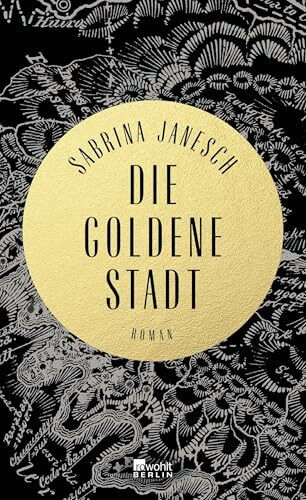 Die goldene Stadt: Roman