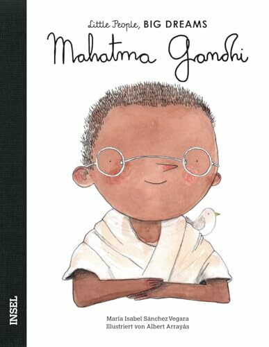 Mahatma Gandhi – Little People, BIG DREAMS (Deutsche Ausgabe): Kinderbuch ab 4 Jahre