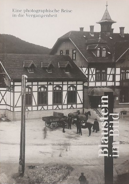 Blaustein im Bild. EIne photographische Reise in die Vergangenheit