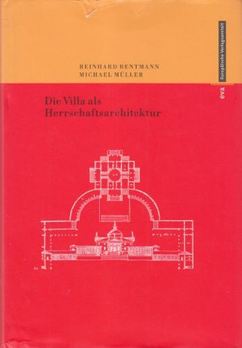 Die Villa als Herrschaftsarchitektur: Eine kunst- und sozialgeschichtliche Analyse